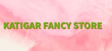 Katigar fancy store